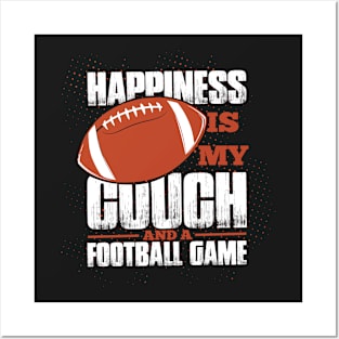 Happiness Is My Couch And A Football Game - Funny Football Posters and Art